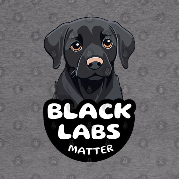 Black Labs Matter by Cheeky BB